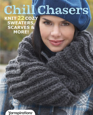 Chill Chasers: Knit 22 Cozy Sweaters, Scarves, & More!