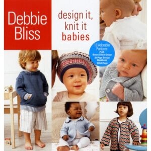 Debbie Bliss: Design It, Knit It; Babies
