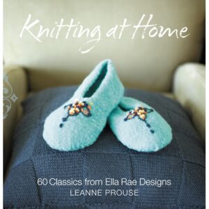Knitting at Home: 60 Classics from Ella Rae Designs