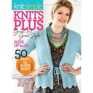 Knit Simple Knits Plus: Great Fit, Great Style!
