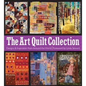 Art Quilt Collection: Designs & Inspiration from Around the World