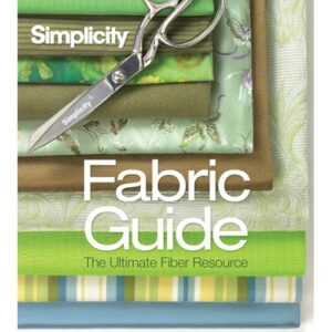 Simplicity Fabric Guide: The Ultimate Fiber Resource