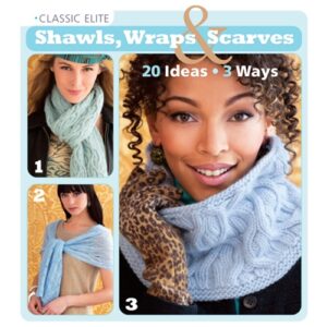 Classic Elite Shawls, Wraps & Scarves, 20 Ideas - 3 Ways