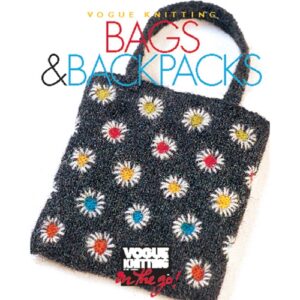 Vogue Knitting On the Go! Bags and Backpacks