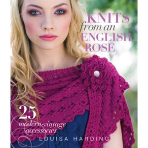 Knits from an English Rose: 25 Accessories with Modern Vintage Style