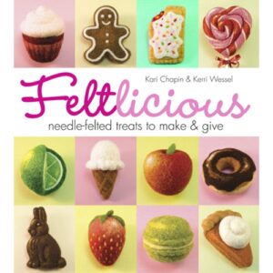 Feltlicious: Needle-Felted Treats to Make & Give