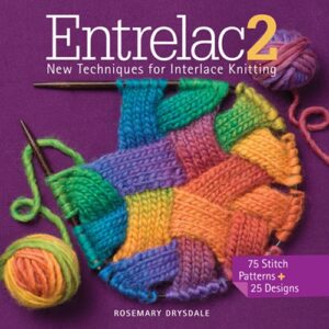Entrelac 2: New Techniques for Interlace Knitting
