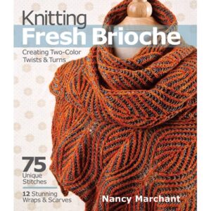 Knitting Fresh Brioche: Creating Two-Color Twists and Turns