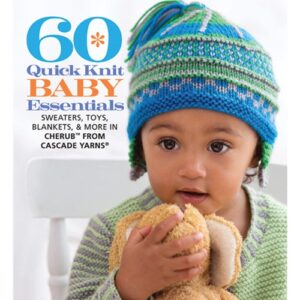 60 Quick Knit Baby Essentials: Sweaters, Toys, Blankets, & More