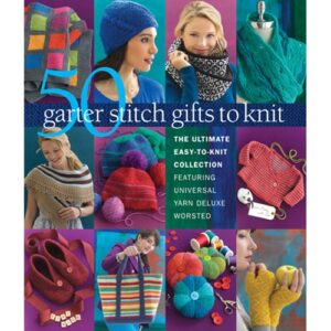 50 Garter Stitch Gifts to Knit: The Ultimate Easy-to-Knit Collection
