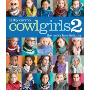 Cowl Girls 2: The Neck's Favorite Knits