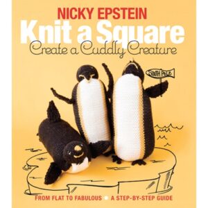 Nicky Epstein Knit a Square, Create a Cuddly Creature