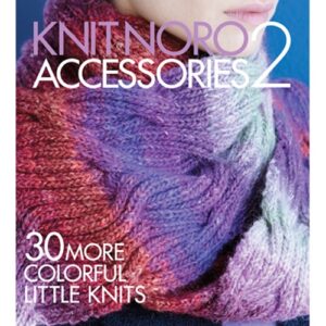 Knit Noro Accessories 2: 30 More Colorful Little Knits