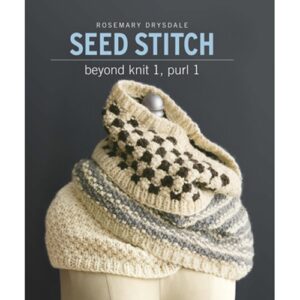 Seed Stitch: Beyond Knit 1, Purl 1
