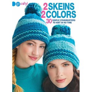 2 Skeins, 2 Colors: 30 Simple Stashbusters to Knit in No Time