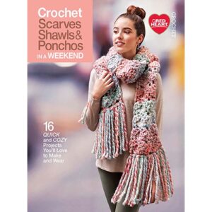 Crochet Scarves, Shawls, & Ponchos in a Weekend