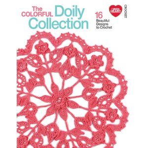 The Colorful Doily Collection: 16 Beautiful Designs to Crochet