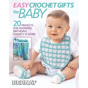 Easy Crochet Gifts for Baby: 20 Projects for Showers, Birthdays, Charity, & More