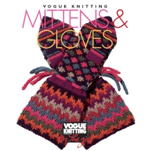 Vogue Knitting On the Go! Mittens & Gloves