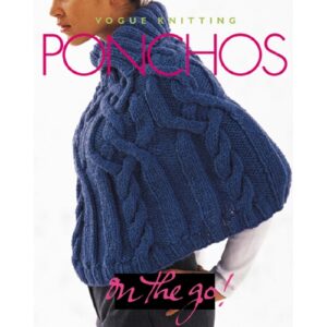 Vogue Knitting On the Go! Ponchos