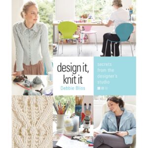 Design It, Knit It: Secrets from the Designer's Studio