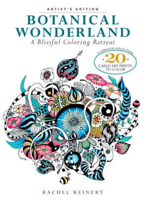 Botanical Wonderland: Artist's Edition: A Blissful Coloring Retreat
