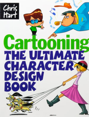 Cartooning: The Ultimate Character Design Book