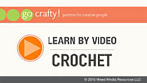 Learn by Video: Crochet