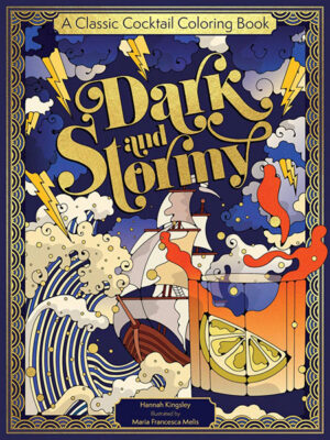 Dark & Stormy: A Classic Cocktail Coloring Book